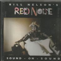Bill Nelson´s Red Noise " Sound On Sound " CD (1979 / 1999)