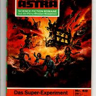 Terra Astra Heft 040 Das Super-Experiment * 1972 - P.R. Jung z2