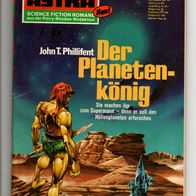 Terra Astra Heft 162 Der Planetenkönig * 1974 - John T. Philifent