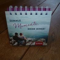 Joachim Groh, Sammle Momente, Keine Dinge! Ringbuch, Motivation