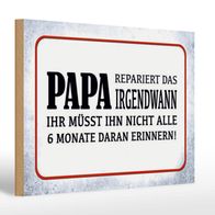 Holzschild Spruch 30x20 cm Papa repariert das irgendwann Deko Schild