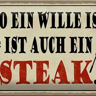 Blechschild Spruch 30x20 cm wo ein Wille ist Steak Grill Deko Schild
