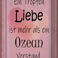 Blechschild Spruch 20x30cm ein Tropfen Liebe mehr als Ozean Deko Schild