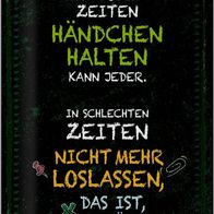 Blechschild Spruch gute Zeiten schlechte Zeiten 20x30 cm Deko Schild