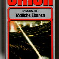 Orion - Tödliche Ebenen - geb. Ausgabe * 1983 - Hans Kneifel