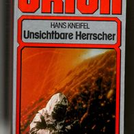 Orion - Unsichtbare Herscher - geb. Ausgabe * 1983 - Hans Kneifel