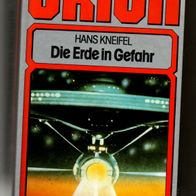 Orion - Die Erde in Gefahr - geb. Ausgabe * 1983 - Hans Kneifel