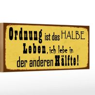 Holzschild Spruch 27x10 cm Ordnung ist das halbe Leben Deko Schild