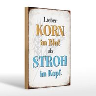Holzschild Spruch 20x30 cm lieber Korn im Blut als Stroh im Schild