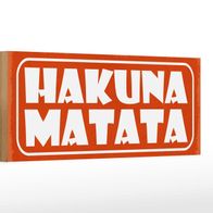 Holzschild Spruch 27x10 cm Hakuna Matata Geschenk Holz Deko Schild