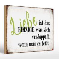 Holzschild Spruch 30x20cm Liebe ist das einzige was sich Deko Schild