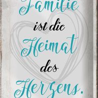 Blechschild Spruch 20x30 cm Familie ist Heimat des Herzens Deko Schild