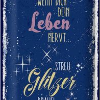 Blechschild Spruch Glitzer wenn dich dein Leben nervt 20x30cm Schild