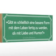 Holzschild Spruch 27x10 cm Leben mit Liebe und Humor Holz Schild wooden