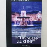 Klaus Wanninger: Schwabenzukunft