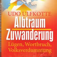 Buch - Udo Ulfkotte - Albtraum Zuwanderung: Lügen, Wortbruch, Volksverdummung