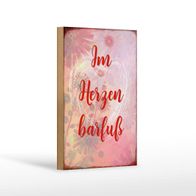 Holzschild Spruch 12x18 cm Im Herzen barfuß Geschenk Holz Deko Schild
