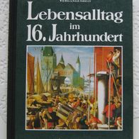 Lebensalltag im 16. Jahrhundert - Reisen in die Vergangenheit
