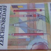 Der Technische Zeichenbedarf, eine Warenkunde mit arbeitstechnischen Hinweisen