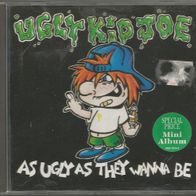 Ugly Kid Joe " As Ugly As They Wanna Be " CD (1992, Mini-Album)