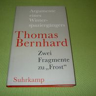Thomas Bernhard, Argumente eines Winterspaziergängers