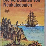 DDR Buch Spannend Erzählt Band 157/ "Die Verbannten v. Neukaledonien" v. E. Greulich
