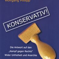 Buch - Wolfgang Philipp - Konservativ!: Die Antwort auf den „Kampf gegen Rechts“