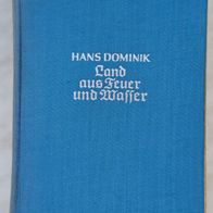 Land aus Feuer und Wasser / Histor. Science Fiction Roman v. Hans Dominik 1939 !
