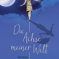 Dani Atkins: Die Achse meiner Welt - ISBN: 9783426515396