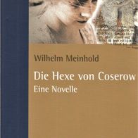 Buch - Wilhelm Meinhold - Die Hexe von Coserow: Eine Novelle