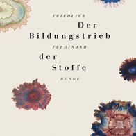 Buch - Friedlieb Ferdinand Runge - Der Bildungstrieb der Stoffe (NEU & OVP)