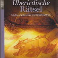 Reinhard Habeck - Überirdische Rätsel: Entdeckungsreisen zu wundersamen Orten (NEU)