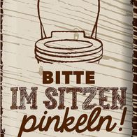 Blechschild Spruch Lustig Bitte Im Sitzen Pinkeln 30x40 Cm Schild Tin ...