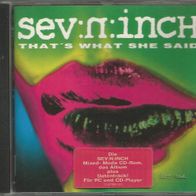 Sev: N: Inch " That´s What She Said " CD (1995)