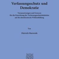 Dietrich Murswiek - Verfassungsschutz und Demokratie: Voraussetzungen und Grenzen für