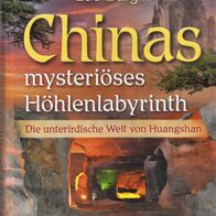 Luc Bürgin - Chinas mysteriöses Höhlenlabyrinth: Die unterirdische Welt von Huangshan