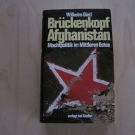 Brückenkopf Afghanistan. Machtpolitik im Mittleren Osten