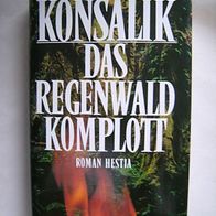 Das Regenwald-Komplott. Roman von Heinz G Konsalik - neu