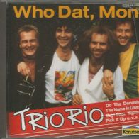 Trio Rio " Who Dat, Mon " CD (1990/1991)