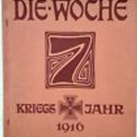 Die Woche" Illustrierte Zeitschrift 1. Weltkrieg Heft 11 /1916 / Verlag A. Scherl