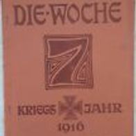 Die Woche" Illustrierte Zeitschrift 1. Weltkrieg Heft 18 /1916 / Verlag A. Scherl