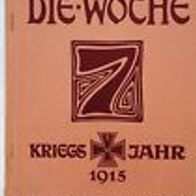 Die Woche" Illustrierte Zeitschrift 1. Weltkrieg Heft 47 /1915 / Verlag A. Scherl