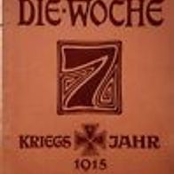 Die Woche" Illustrierte Zeitschrift 1. Weltkrieg Heft 43 /1915 / Verlag A. Scherl