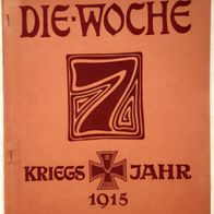 Die Woche" Illustrierte Zeitschrift 1. Weltkrieg Heft 44 /1915 / Verlag A. Scherl