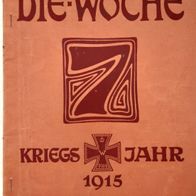 Die Woche" Illustrierte Zeitschrift 1. Weltkrieg Heft 40 /1915 / Verlag A. Scherl