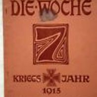 Die Woche" Illustrierte Zeitschrift 1. Weltkrieg Heft 32 /1915 / Verlag A. Scherl
