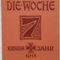 Die Woche" Illustrierte Zeitschrift 1. Weltkrieg Heft 31 /1915 / Verlag A. Scherl