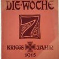 Die Woche" Illustrierte Zeitschrift 1. Weltkrieg Heft 19 /1915 / Verlag A. Scherl