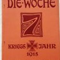 Die Woche" Illustrierte Zeitschrift 1. Weltkrieg Heft 48 /1915 / Verlag A. Scherl