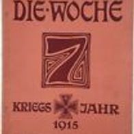 Die Woche" Illustrierte Zeitschrift 1. Weltkrieg Heft 10 /1915 / Verlag A. Scherl